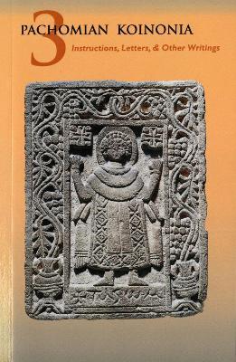 Pachomian Koinonia 3: Instructions, Letters, and Other Writings - cover