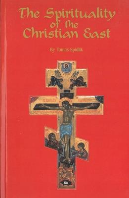 The Spirituality Of The Christian East: A Systematic Handbook Volume 1 - Tomas Spidlik - cover