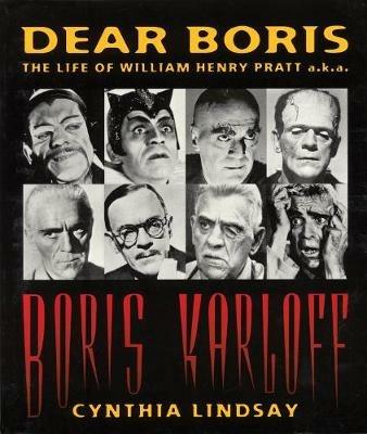 Dear Boris: The Life of William Henry Pratt a.k.a. Boris Karloff - Cynthia Lindsay - cover