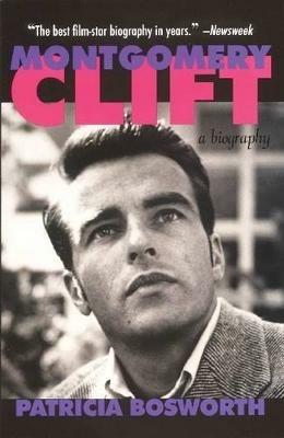 Montgomery Clift: A Biography - Patricia Bosworth - cover