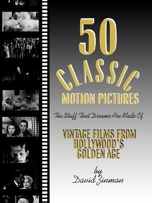 50 Classic Motion Pictures: The Stuff That Dreams Are Made Of - David Zinman - cover