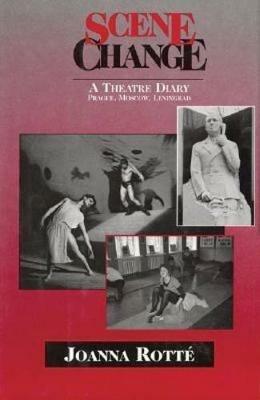 Scene Change: A Theatre Diary: Prague, Moscow, Leningrad - Joanna Rotte - cover
