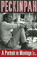 Peckinpah: A Portrait in Montage