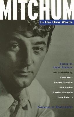 Mitchum: In His Own Words - Jerry Roberts - cover