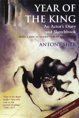 Year of the King: An Actor's Diary and Sketchbook - Antony Sher - cover
