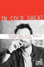 In Cold Sweat: Interviews with Really Scary Musicians