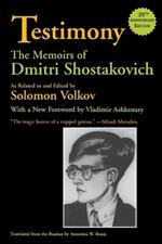 Testimony: The Memoirs of Dmitri Shostakovich