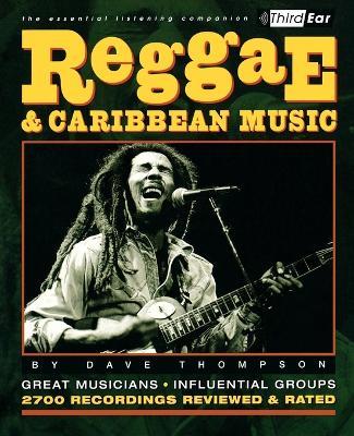 Reggae & Caribbean Music: Third Ear: The Essential Listening Companion - Dave Thompson - cover