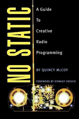 No Static: A Guide to Creative Radio Programming - Quincy McCoy - cover