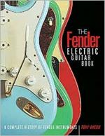 The Fender Electric Guitar Book: A Complete History of Fender Instruments