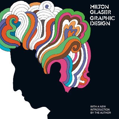 Milton Glaser: Graphic Design - Milton Glaser - cover