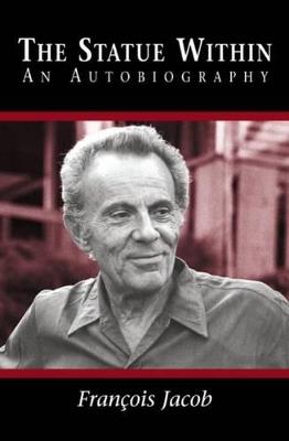 The Statue within: An Autobiography - Francois Jacob - cover