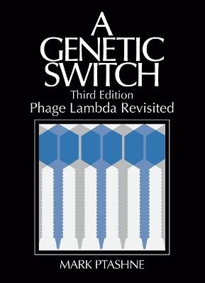 A Genetic Switch: Phage Lambda Revisited - Mark Ptashne - cover