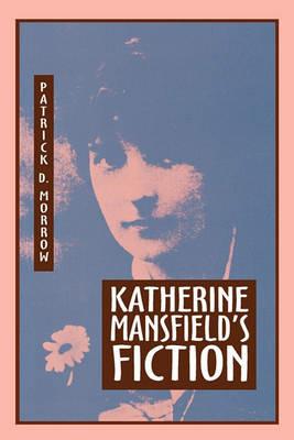 Katherine Mansfield's Fiction - Patrick D. Morrow - cover