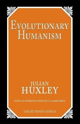 Evolutionary Humanism - Julian S. Huxley - cover
