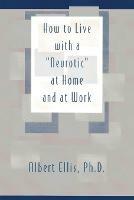 How to Live with a Neurotic - Albert Ellis - cover