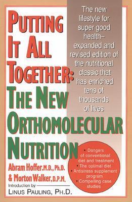 Putting It All Together: The New Orthomolecular Nutrition - Abram Hoffer - cover