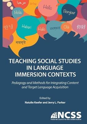 Teaching Social Studies in Language Immersion Contexts: Pedagogy and Methods for Integrating Content and Target Language Acquisition - cover