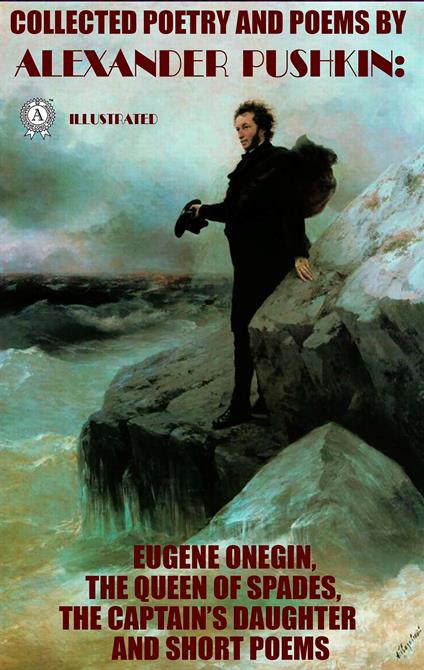 Collected Poetry and Poems by Alexander Pushkin. Illustrated