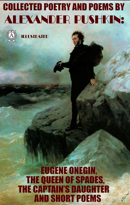 Collected Poetry and Poems by Alexander Pushkin. Illustrated