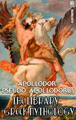 The Library. Illustrated. Greek mythology