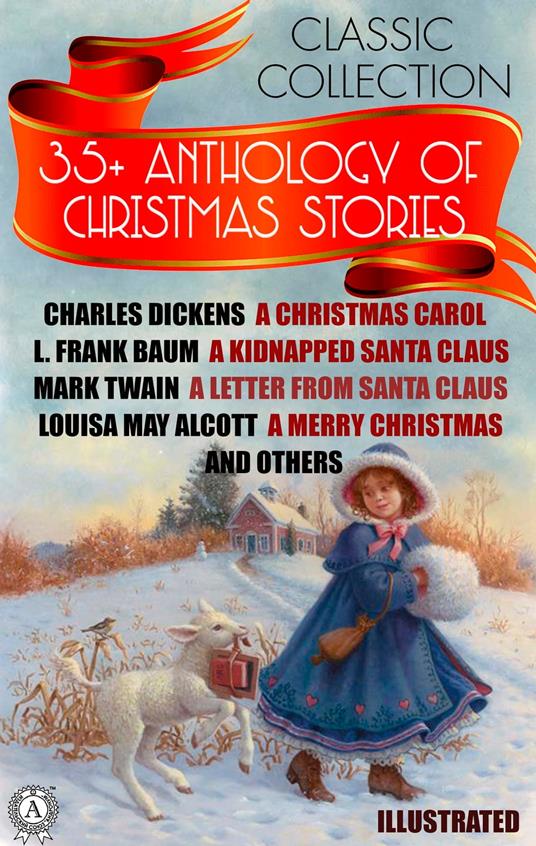 35+ Anthology of Christmas stories. Classic collection - Louisa May Alcott,Hans Christian Andersen,Anton Chehov,Gilbert Keith Chesterton - ebook