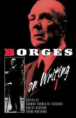 Borges on Writing (Paper) - Norman Thomas Di Giovanni - cover