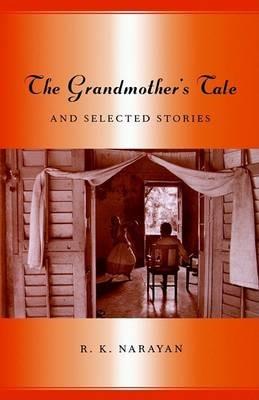 The Grandmother's Tale and Selected Stories - R. K. Narayan - cover