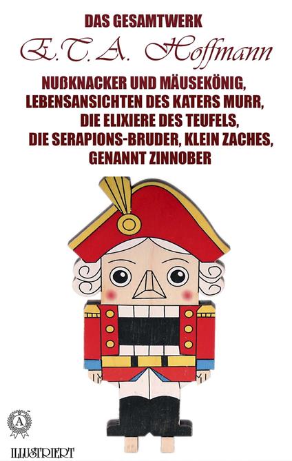 E.T.A. Hoffmann. Das Gesamtwerk. Illustriert