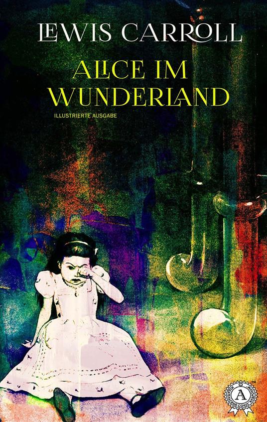 Alice im Wunderland (illustriert) - Lewis Carroll,Antonie Zimmermann - ebook