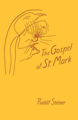 The Gospel of St.Mark: A Cycle of Ten Lectures - Rudolf Steiner - cover