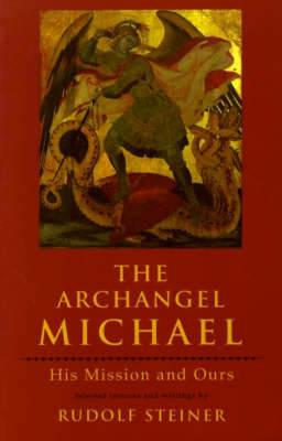 The Archangel Michael: His Mission and Ours - Rudolf Steiner - cover