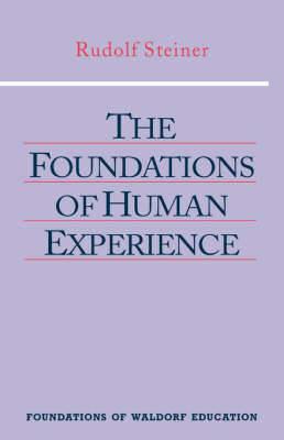 The Foundations of Human Experience - Rudolf Steiner - cover