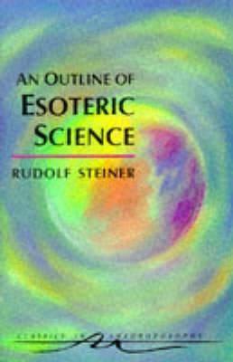 An Outline of Esoteric Science - Rudolf Steiner - cover