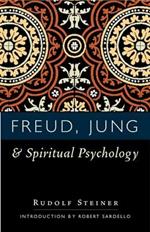 Freud, Jung and Spiritual Psychology: 5 Lectures, Nov. 1917; Feb. 1912; July 1921