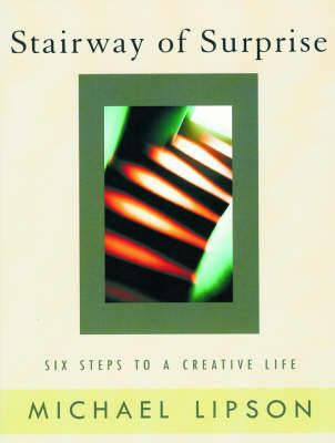 The Stairway of Surprise: Six Steps to a Creative Life - Michael Lipson - cover