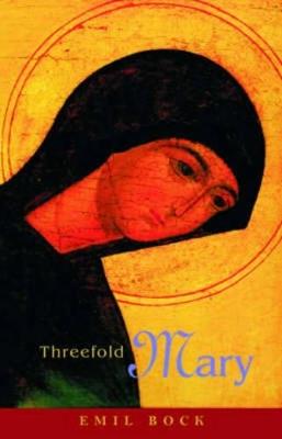 Threefold Mary - Emil Bock - cover