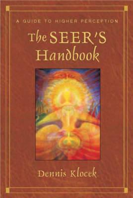 The Seer's Handbook: A Guide to Higher Perception - Dennis Klocek - cover