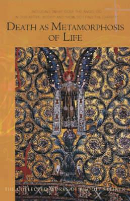 Death as Metamorphosis of Life: Seven Lectures Held in Various Cities November 29, 1917-October 16, 1918 - Rudolf Steiner - cover