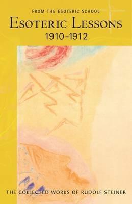 Esoteric Lessons 1910 - 1912 - Rudolf Steiner - cover