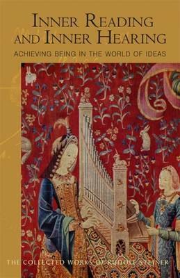 Inner Reading and Inner Hearing: Achieving Being in the World of Ideas - Rudolf Steiner - cover