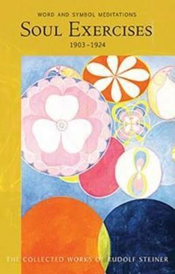 Soul Exercises: Word and Symbol Meditations - Rudolf Steiner - cover