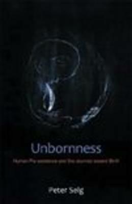 Unbornness: Human Pre-Existence and the Journey Toward Birth - Peter Selg - cover