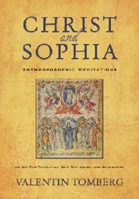 Christ and Sophia: Anthroposophic Meditations on the Old Testament, New Testament and Apocalypse - Valentin Tomberg - cover