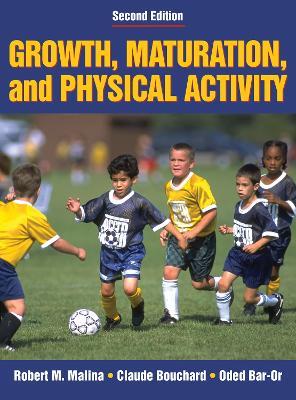 Growth, Maturation, and Physical Activity - Robert M. Malina,Claude Bouchard,Oded Bar-Or - cover