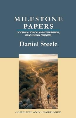 Milestone Papers: Doctrinal, Ethical and Experimental, On Christian Progress - Daniel Steele DD - cover