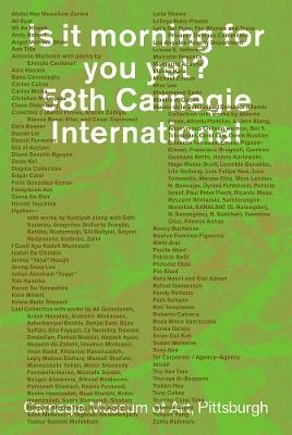 Is It Morning for You Yet? 58th Carnegie International - cover