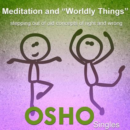 Meditation and "Worldly Things"