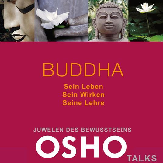 BUDDHA: Sein Leben - Sein Wirken - Seine Lehre