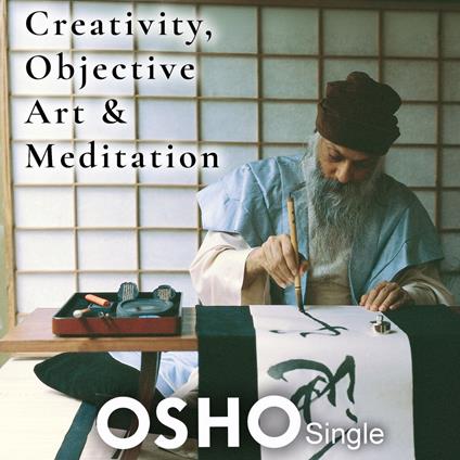 Creativity, Objective Art & Meditation